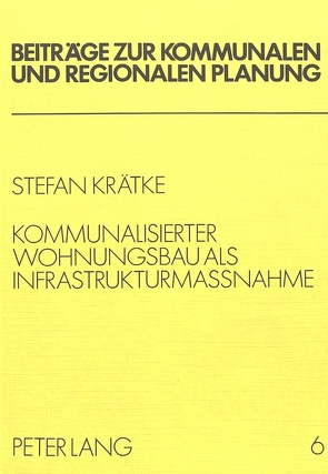 Kommunalisierter Wohnungsbau als Infrastrukturmassnahme von Stefan Krätke