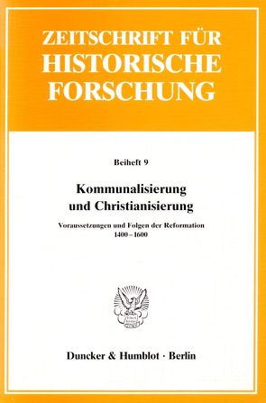 Kommunalisierung und Christianisierung. von Blickle,  Peter, Kunisch,  Johannes