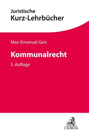 Kommunalrecht von Geis,  Max-Emanuel