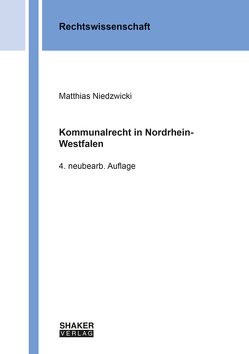 Kommunalrecht in Nordrhein-Westfalen von Niedzwicki,  Matthias