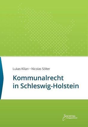 Kommunalrecht in Schleswig-Holstein von Kilian,  Lukas, Sölter,  Nicolas