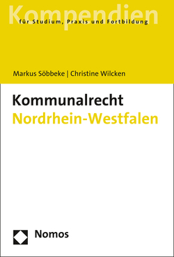 Kommunalrecht Nordrhein-Westfalen von Söbbeke,  Markus, Wilcken,  Christine