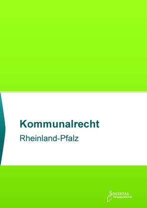 Kommunalrecht Rheinland-Pfalz von Societas Verlag (Hrsg.)