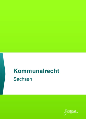 Kommunalrecht Sachsen von Societas Verlag (Hrsg.),  (ein Imprint des Liberal Arts Verlages)