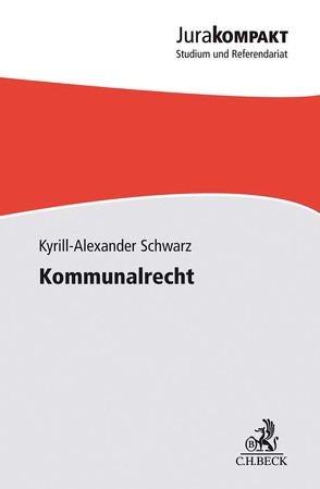 Kommunalrecht von Schwarz,  Kyrill-Alexander