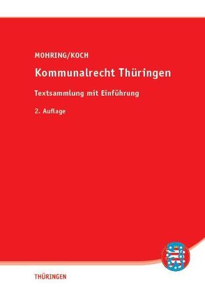 Kommunalrecht Thüringen von Koch,  Michael, Mohring,  Mike