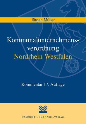 Kommunalunternehmensverordnung Nordrhein-Westfalen von Mueller,  Juergen