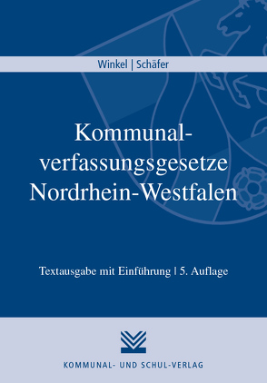 Kommunalverfassungsgesetze Nordrhein-Westfalen von Schaefer,  Roland, Winkel,  Johannes