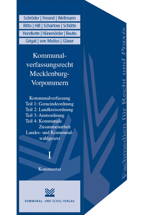 Kommunalverfassungsrecht Mecklenburg-Vorpommern von Beutin,  Andreas, Bitto,  Markus, Freund,  Thomas, Glaser,  Klaus M, Grigat,  Markus, Hill,  Birgit, Horstkotte,  Michael, Hünemörder,  Olaf, Schartow,  Dirk, Schroeder,  Dieter, Schütte,  Dieter B., von Mutius,  Felicitas, Wellmann,  Andreas