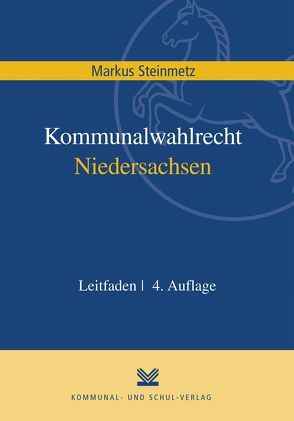 Kommunalwahlrecht Niedersachsen von Steinmetz,  Markus