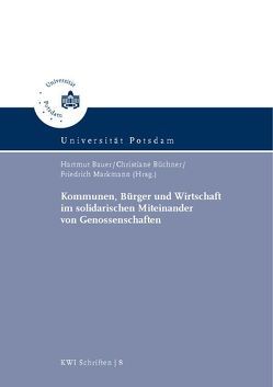 Kommunen, Bürger, Wirtschaft im solidarischen Miteinander von Genossenschaften von Bauer,  Hartmut, Büchner,  Christiane, Markmann,  Friedrich