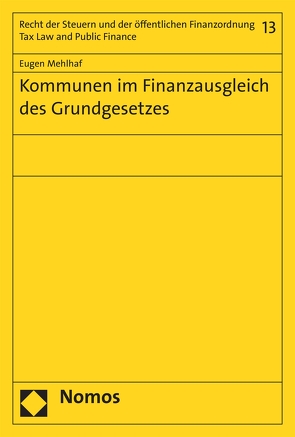 Kommunen im Finanzausgleich des Grundgesetzes von Mehlhaf,  Eugen