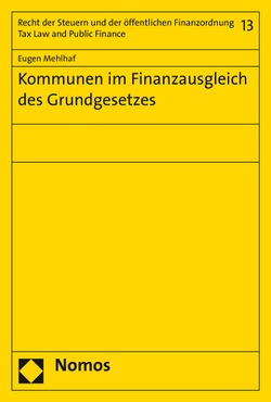 Kommunen im Finanzausgleich des Grundgesetzes von Mehlhaf,  Eugen