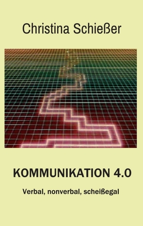 Kommunikation 4.0 von Schießer,  Christina