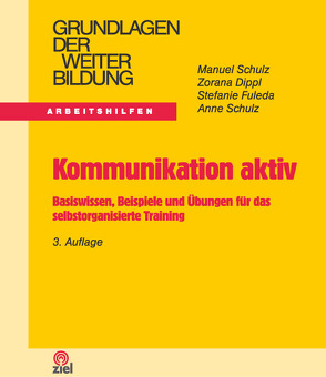 Kommunikation aktiv von Dippl,  Zorana, Fuleda,  Stefanie, Schulz,  Anne, Schulz,  Manuel