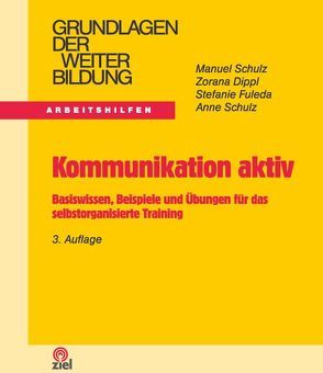 Kommunikation aktiv von Dippl,  Zorana, Fuleda,  Stefanie, Schulz,  Anne, Schulz,  Manuel