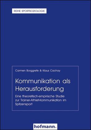 Kommunikation als Herausforderung von Borggrefe,  Carmen, Cachay,  Klaus, Digel,  Helmut