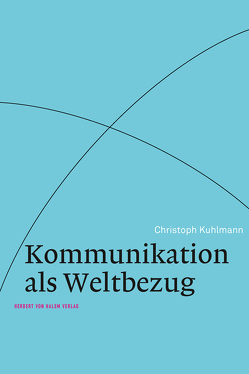 Kommunikation als Weltbezug von Kuhlmann,  Christoph