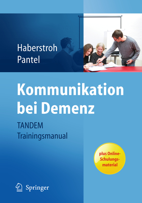 Kommunikation bei Demenz – TANDEM Trainingsmanual von Haberstroh,  Julia, Johannes,  Pantel