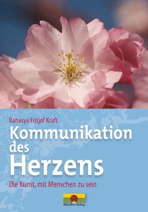 Kommunikation des Herzens von Kraft,  Rahasya Fritjof