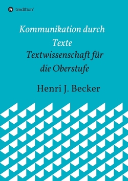 Kommunikation durch Texte von Becker,  Henri Joachim