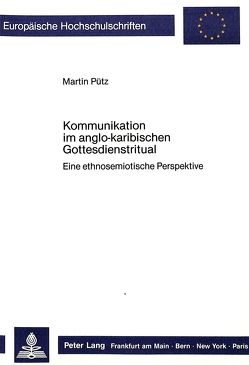 Kommunikation im anglo-karibischen Gottesdienstritual von Pütz,  Martin