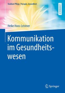 Kommunikation im Gesundheitswesen von Hoos-Leistner,  Heike