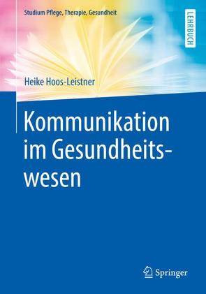 Kommunikation im Gesundheitswesen von Hoos-Leistner,  Heike