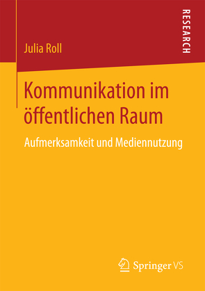 Kommunikation im öffentlichen Raum von Roll,  Julia