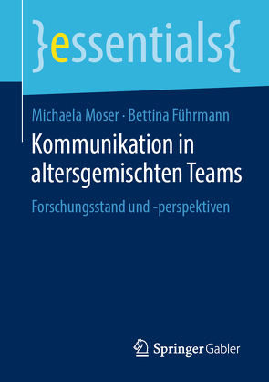 Kommunikation in altersgemischten Teams von Führmann,  Bettina, Moser,  Michaela