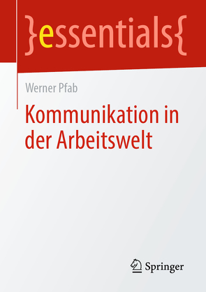 Kommunikation in der Arbeitswelt von Pfab,  Werner