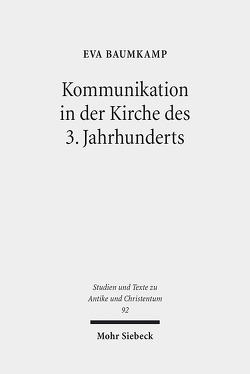 Kommunikation in der Kirche des 3. Jahrhunderts von Baumkamp,  Eva