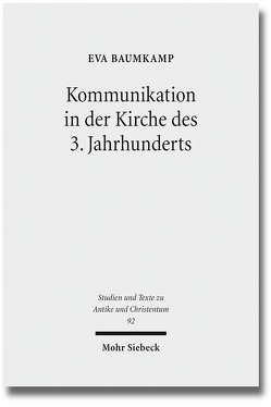 Kommunikation in der Kirche des 3. Jahrhunderts von Baumkamp,  Eva