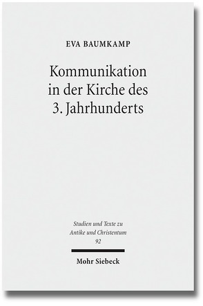 Kommunikation in der Kirche des 3. Jahrhunderts von Baumkamp,  Eva