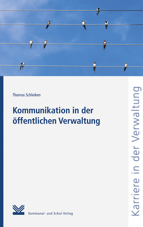 Kommunikation in der öffentlichen Verwaltung von Schleiken,  Thomas