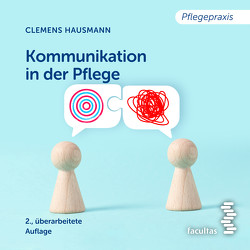 Kommunikation in der Pflege von Hamele,  Markus, Hausmann,  Clemens