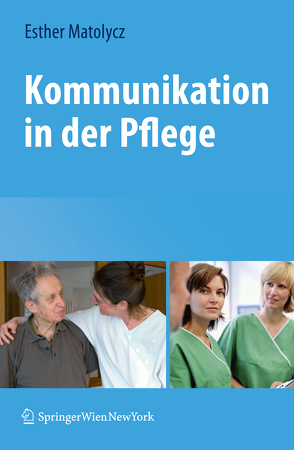 Kommunikation in der Pflege von Matolycz,  Esther