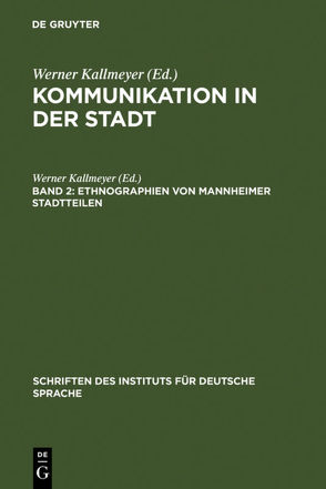 Kommunikation in der Stadt / Ethnographien von Mannheimer Stadtteilen von Kallmeyer,  Werner