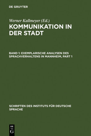 Kommunikation in der Stadt / Exemplarische Analysen des Sprachverhaltens in Mannheim von Kallmeyer,  Werner