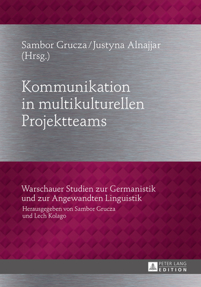 Kommunikation in multikulturellen Projektteams von Alnajjar,  Justyna, Grucza,  Sambor