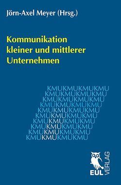 Kommunikation kleiner und mittlerer Unternehmen von Meyer,  Jörn-Axel