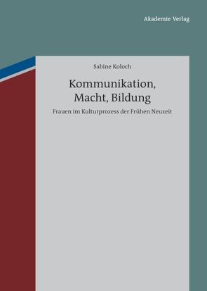 Kommunikation, Macht, Bildung von Koloch,  Sabine