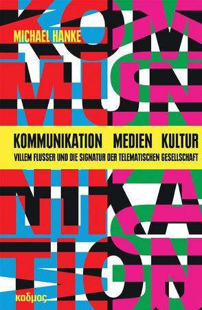 Kommunikation – Medien – Kultur von Hanke,  Michael