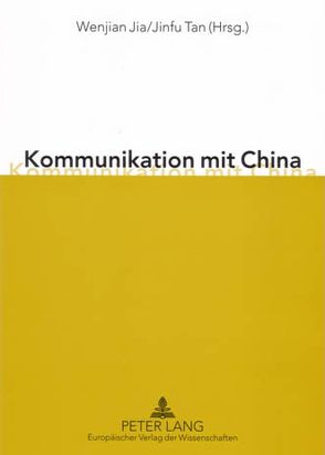 Kommunikation mit China von Jia,  Wenjian, Tan,  Jinfu