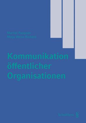 Kommunikation öffentlicher Organisationen von Pasquier,  Martial, Weiss,  Richard Mirja