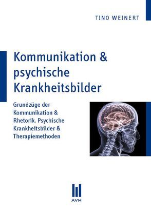 Kommunikation & psychische Krankheitsbilder von Weinert,  Tino