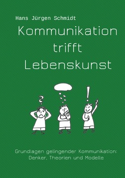 Kommunikation trifft Lebenskunst von Schmidt,  Hans Jürgen