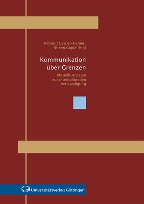 Kommunikation über Grenzen von Casper-Hehne,  Hiltraud, Gupte,  Niteen