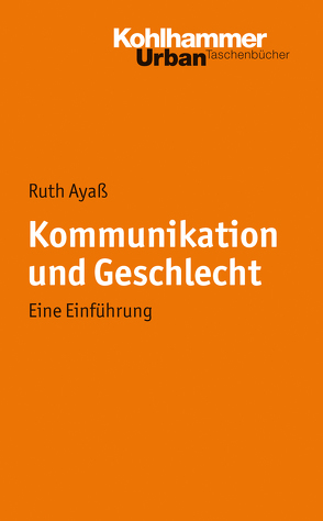 Kommunikation und Geschlecht von Ayaß,  Ruth