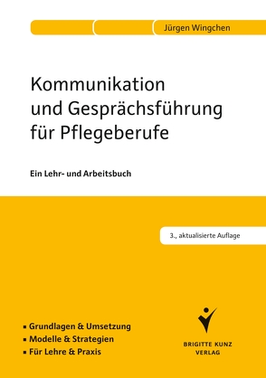 Kommunikation und Gesprächsführung für Pflegeberufe von Wingchen,  Jürgen